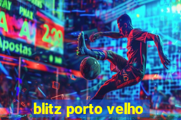 blitz porto velho